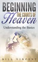 Beginning the Courts of Heaven: Understanding the Basics