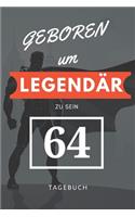 Geboren um LEGENDÄR zu sein 64 TAGEBUCH