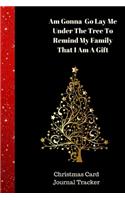 Am Gonna Go Lay Me Under The Tree Christmas Card Journal Tracker