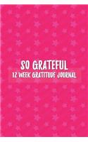 So Grateful 12 Week Gratitude Journal