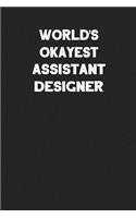 World's Okayest Assistant Designer: Blank Lined Career Notebook Journal