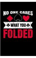 No One Cares What You Folded