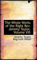 The Whole Works of the Right REV. Jeremy Taylor, Volume VIII