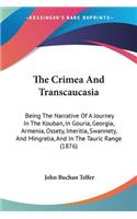 Crimea And Transcaucasia: Being The Narrative Of A Journey In The Kouban, In Gouria, Georgia, Armenia, Ossety, Imeritia, Swannety, And Mingrelia, And In The Tauric Range (187