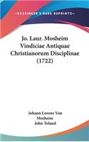 Jo. Laur. Mosheim Vindiciae Antiquae Christianorum Disciplinae (1722)