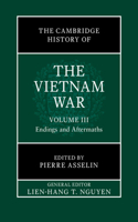 The Cambridge History of the Vietnam War: Volume 3, Endings and Aftermaths