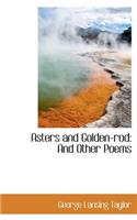 Asters and Golden-Rod: And Other Poems