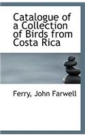 Catalogue of a Collection of Birds from Costa Rica