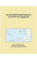 The 2013-2018 World Outlook for LAN/WAN Test Equipment