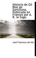 Historia de Gil Blas de Santillana, Publicada en Frances por A. R. le Sage.