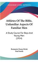 Athletes Of The Bible, Unfamiliar Aspects Of Familiar Men