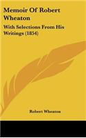 Memoir Of Robert Wheaton