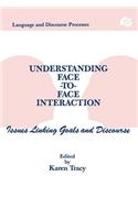 Understanding Face-to-face Interaction