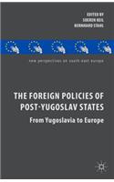 Foreign Policies of Post-Yugoslav States