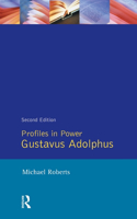 Gustavas Adolphus: (Profiles In Power)