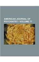 American Journal of Psychiatry (Volume 77): (English)