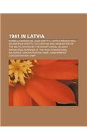1941 in Latvia: Rumbula Massacre, Riga Ghetto, Liep Ja Massacres, Daugavpils Ghetto(English)