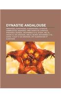 Dynastie Andalouse: Abbadides, Almohades, Almoravides, Dynastie Hammudites, Nasrides, Omeyyades de Cordoue, Ifrenides, Boabdil