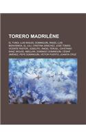 Torero Madrilene: El Fundi, Luis Miguel Dominguin, Angel Luis Bienvenida, El Juli, Cristina Sanchez, Jose Tomas, Vicente Pastor, Joselit(French)