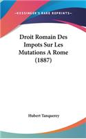 Droit Romain Des Impots Sur Les Mutations a Rome (1887)