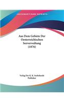 Aus Dem Gebiete Der Oesterreichischen Seeverwaltung (1876)