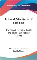 Life and Adventures of Sam Bass