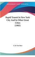 Rapid Transit in New York City and in Other Great Cities (1905)