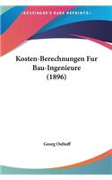 Kosten-Berechnungen Fur Bau-Ingenieure (1896)