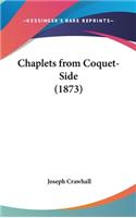 Chaplets from Coquet-Side (1873)