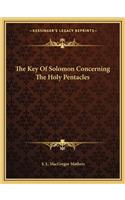 The Key Of Solomon Concerning The Holy Pentacles