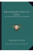 Mediumship and Its Laws: Its Conditions and Cultivation