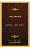 Befo' de War