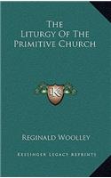The Liturgy of the Primitive Church