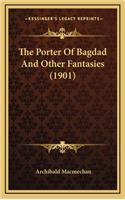 The Porter Of Bagdad And Other Fantasies (1901)