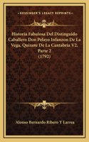 Historia Fabulosa Del Distinguido Caballero Don Pelayo Infanzon De La Vega, Quixote De La Cantabria V2, Parte 2 (1792)