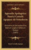 Appendix Apologetica Henrici Cornelii Agrippae Ab Nettesheym