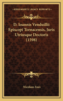 D. Ioannis Venduillii Episcopi Tornacensis, Juris Utriusque Doctoris (1598)