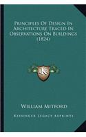 Principles Of Design In Architecture Traced In Observations On Buildings (1824)