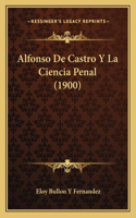 Alfonso De Castro Y La Ciencia Penal (1900)