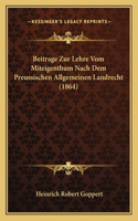 Beitrage Zur Lehre Vom Miteigenthum Nach Dem Preussischen Allgemeinen Landrecht (1864)