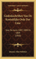 Gedenkschriften Van De Koninklijke Orde Der Unie: Voor De Jaren 1807, 1808 En 1809 (1810)(Chinese)