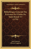 Bibliotheque Generale Des Ecrivains de L'Ordre de Saint Benoit V3 (1778)