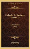 Denkmaler Des Klassischen Altertums V2