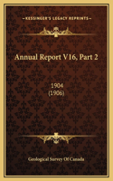 Annual Report V16, Part 2: 1904 (1906)