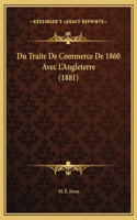 Du Traite De Commerce De 1860 Avec L'Angleterre (1881)