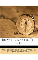 Buzz a Buzz: Or, the Bees(English)