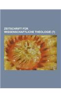 Zeitschrift Fur Wissenschaftliche Theologie (7 )