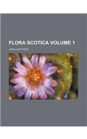 Flora Scotica Volume 1