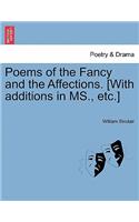 Poems of the Fancy and the Affections. [With Additions in MS., Etc.]