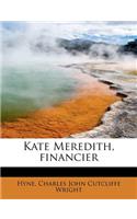 Kate Meredith, Financier